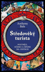 Středověký turista (Poutníci, učenci a špioni na cestách) - kniha z kategorie Historie