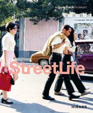 Street Life. The Street in Art from Kirchner to Streuli