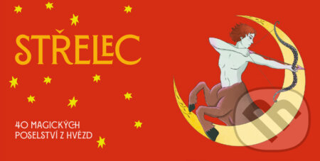 Střelec - 40 magických poselství z hvězd
