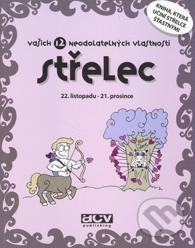 Střelec - vašich 12 neodolatelných vlastností (22. listopadu