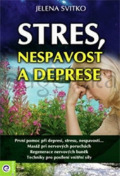 Stres, nespavost a deprese (Tato kniha vám pomůže jednoduše a účinně) - kniha z kategorie Psychologie