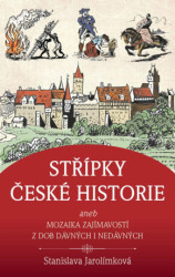 Střípky české historie (Mozaika zajímavostí z dob dávných i nedávných) - kniha z kategorie Historie