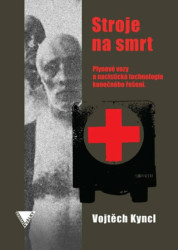 Stroje na smrt (Plynové vozy a nacistická technologie konečného řešení) - kniha z kategorie Historie