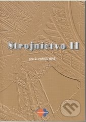Strojníctvo II. (pre 2. ročník SPŠ)