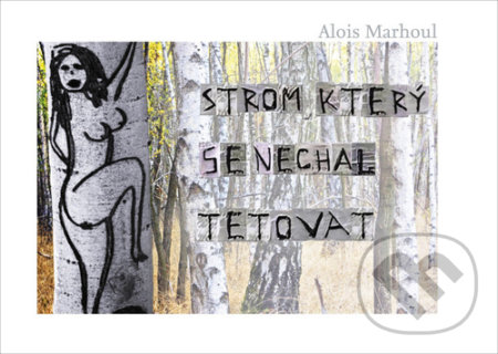 Strom, který se nechal tetovat