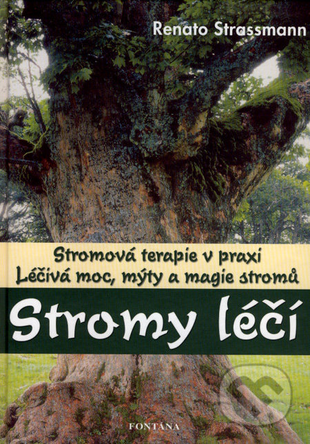 Stromy léčí (Léčivá moc, mýty a magie stromů)