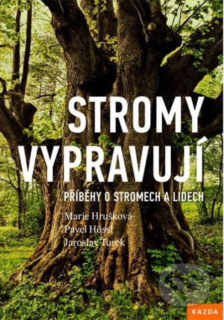 Stromy vypravují (Příběhy o stromech a lidech)