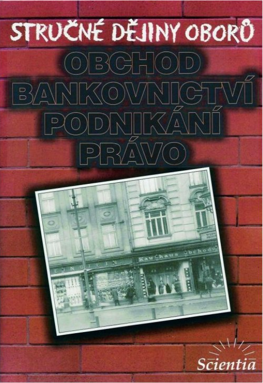 Stručné dějiny oborů - Obchod, bankovnictví, podnikání