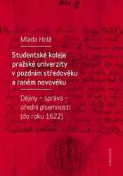 Studentské koleje pražské univerzity v pozdním středověku a raném novověku - kniha z kategorie Historie