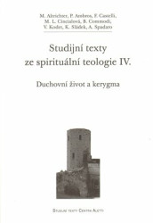 Studijní texty ze spirituální teologie IV. (Duchovní život a kerygma) - kniha z kategorie Teologie