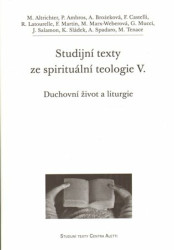 Studijní texty ze spirituální teologie V. (Duchovní život a liturgie) - kniha z kategorie Teologie