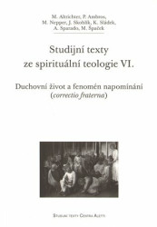 Studijní texty ze spirituální teologie VI. (Duchovní život a fenomén napomínání (correctio fraterna)) - kniha z kategorie Teologie