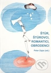 Štúr, štúrovci, romantici, obrodenci