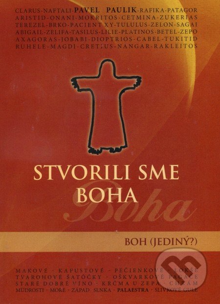 Stvorili sme Boha (Boh (jediný)?)