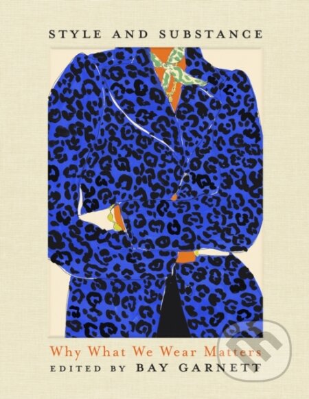 Style and Substance (Why What We Wear Matters)