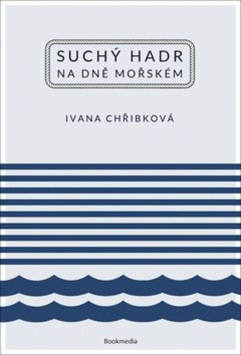 Suchý hadr na dně mořském - Ivana Chřibková