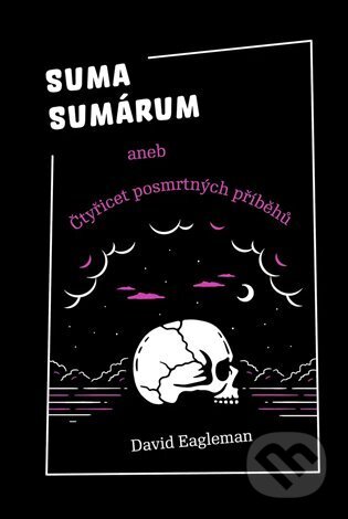 Suma sumárum (aneb Čtyřicet posmrtných příběhů)