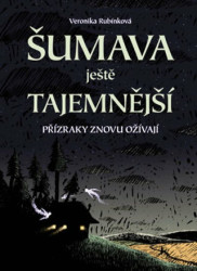 Šumava ještě tajemnější (Přízraky ještě tajemnější) - kniha z kategorie Beletrie