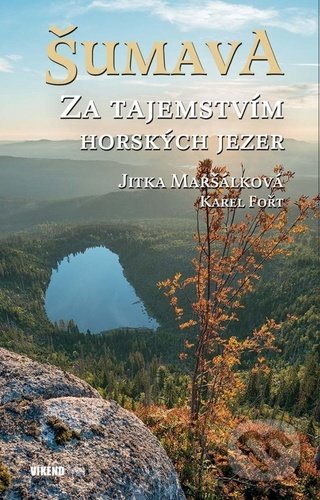 Šumava (Za tajemstvím horských jezer)