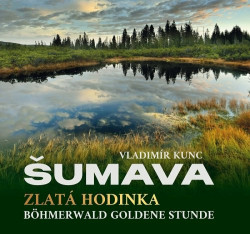 Šumava Zlatá hodinka - Vladimír Kunc