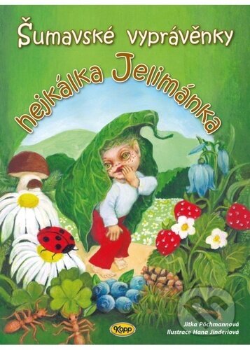 Šumavské vyprávěnky hejkálka Jelimánka