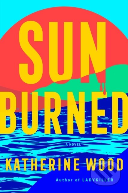 Sunburned (A Novel)