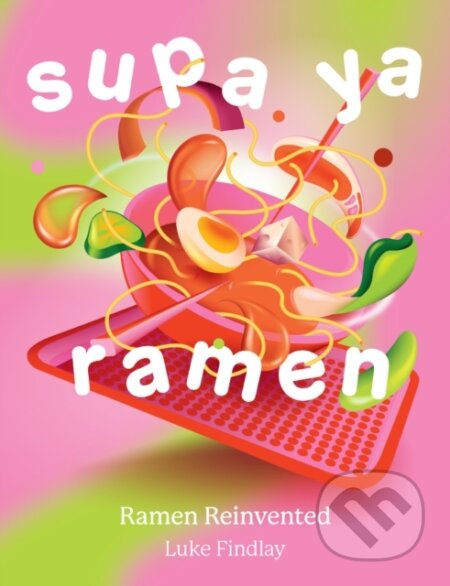 Supa Ya Ramen (Ramen Reinvented)