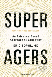 Super Agers (An Evidence-Based Approach to Longevity)
