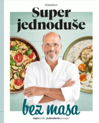 Super jednoduše bez masa (Super jídla, jednoduché postupy!) - kniha z kategorie Česká kuchyně
