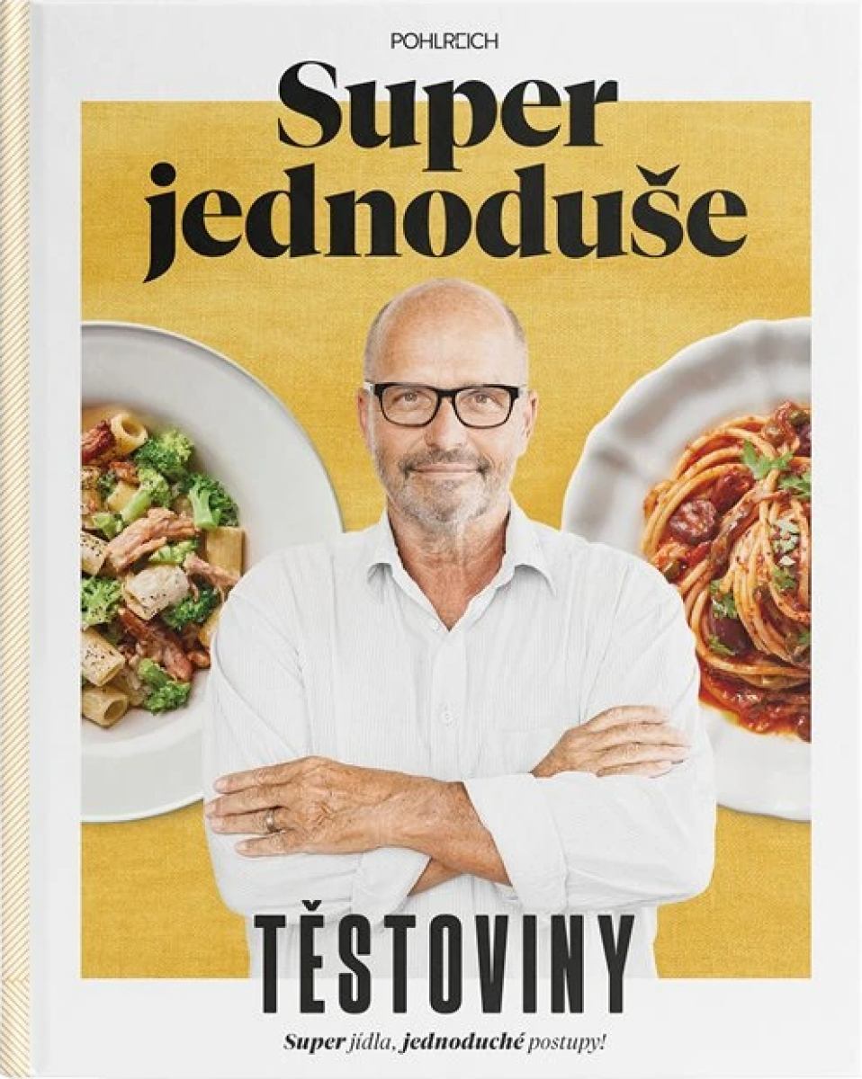 Super jednoduše - Těstoviny - Zdeněk Pohlreich