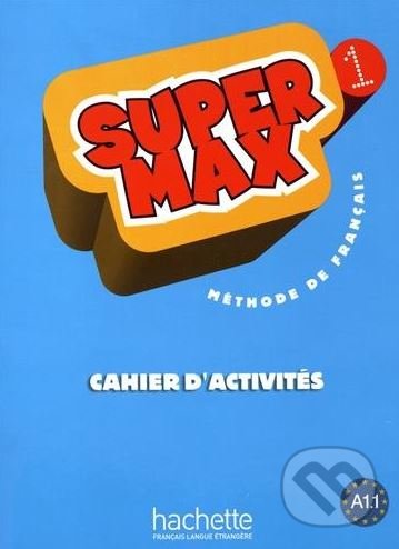 Super Max 1: Cahier d'Activites