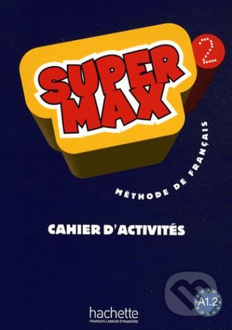 Super Max 2: Cahier d'activités