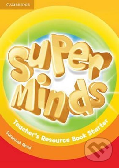 Super Minds Starter: Teachers Resource Book