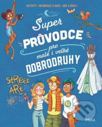 Super průvodce pro malé i velké dobrodruhy