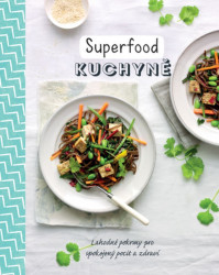 Superfood kuchyně - kniha z kategorie Diety a zdravá výživa