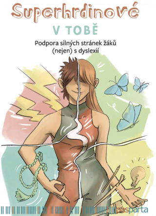 Superhrdinové V TOBĚ - Podpora silných stránek žáků (nejen) s dyslexií