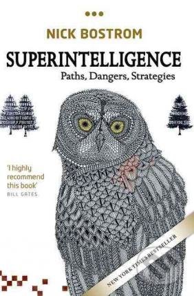 Superintelligence (Paths, Dangers, Strategies)