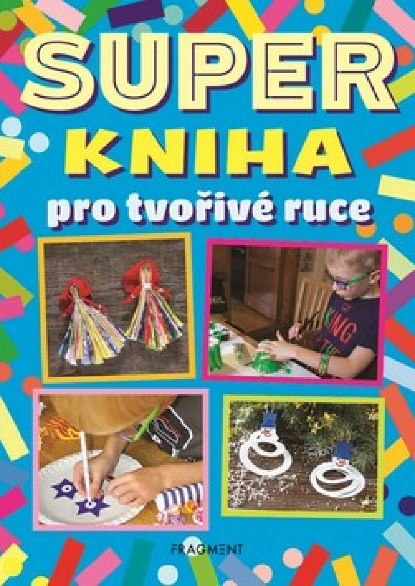 Superkniha pro tvořivé ruce - kniha z kategorie Omalovánky, vystřihovánky, papír