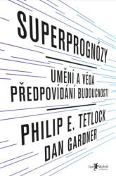 Superprognózy (Umění a věda předpovídání budoucnosti) - kniha z kategorie Humanitní a společenské vědy