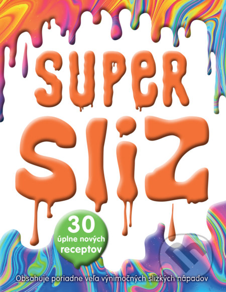 Supersliz (30 úplne nových receptov)
