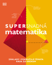 Supersnadná matematika (Základy i pokročilá témata krok za krokem) - kniha z kategorie Matematika