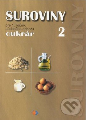 Suroviny 1 (učebný odbor cukrár) (pre 1. ročník)