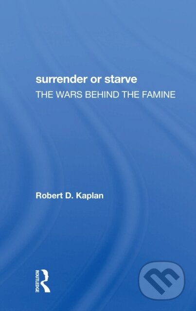 Surrender Or Starve (The Wars Behind The Famine)