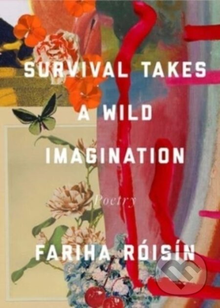 Survival Takes a Wild Imagination (Poems)