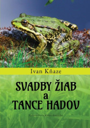 Svadby žiab a tance hadov - Ivan Kňaze