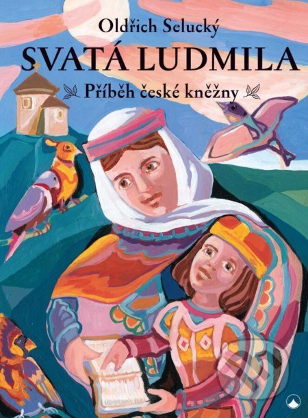 Svatá Ludmila (Příběh české kněžny)