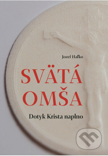 Svätá omša (Dotyk Krista naplno)