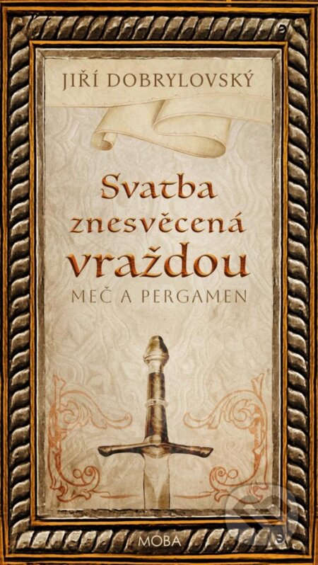 Svatba znesvěcená vraždou - Meč a pergamen
