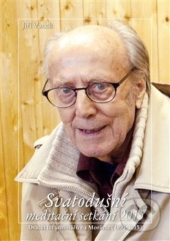 Svatodušní meditační setkání 2015 (Dvacet let seminářů na Morávce (1995