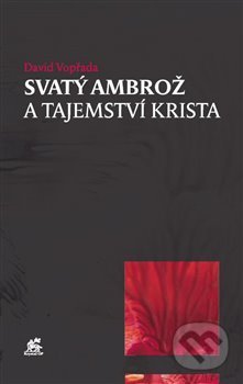 Svatý Ambrož a tajemství Krista